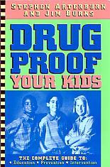 Drug Proof Your Kids- by Stephen Arterburn & Jim Burns